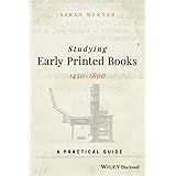 Studying Early Printed Books, 1450-1800: A Practical Guide