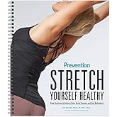 Stretch Yourself Healthy Guide: Easy Routines to Relieve Pain, Boost Energy, and Feel Refreshed - The Perfect Plan for Improving Flexibility, Preventing Injury, Rehabilitation, and More.
