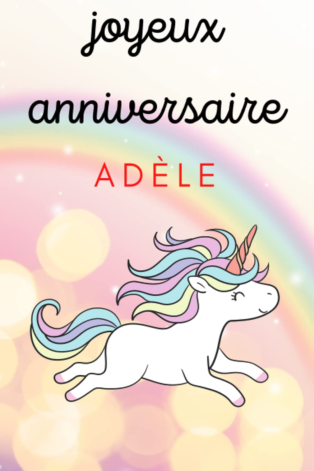 Joyeux Anniversaire Adele Cadeau Personnalise Pour Adele Carnet De Notes Licorne Cadeau D Anniversaire Pour Femme Fille Ado Ou Amie French Edition Racine Ines Amazon Com Books Joyeux Anniversaire Adele Cadeau Personnalise Pour Adele Carnet De Notes Licorne Cadeau D Anniversaire Pour Femme Fille Ado Ou Amie French Edition Racine Ines Amazon Com Books