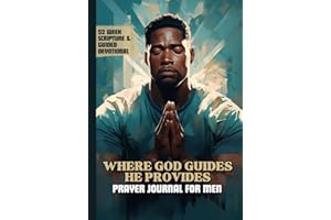Where God Guides He Provides Prayer Journal For Men: 52 Week Guided Devotional With Scripture | Christian Gift For Black Men & Teen Boys