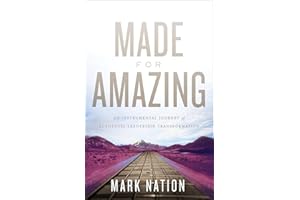 Made for Amazing: An Instrumental Journey of Authentic Leadership Transformation