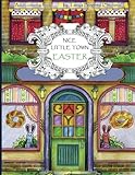 Nice Little Town Easter: Adult Coloring Book (Coloring pages for relaxation, Stress Relieving Coloring Book) by 