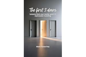 The First 3 Doors: Lessons From Our Rookie Years in Real Estate Investing
