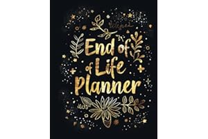 End of Life Planner Journal / After Death Wishes Book: Peace of Mind Everything You Need to Know When I Am Gone / My Final Wi