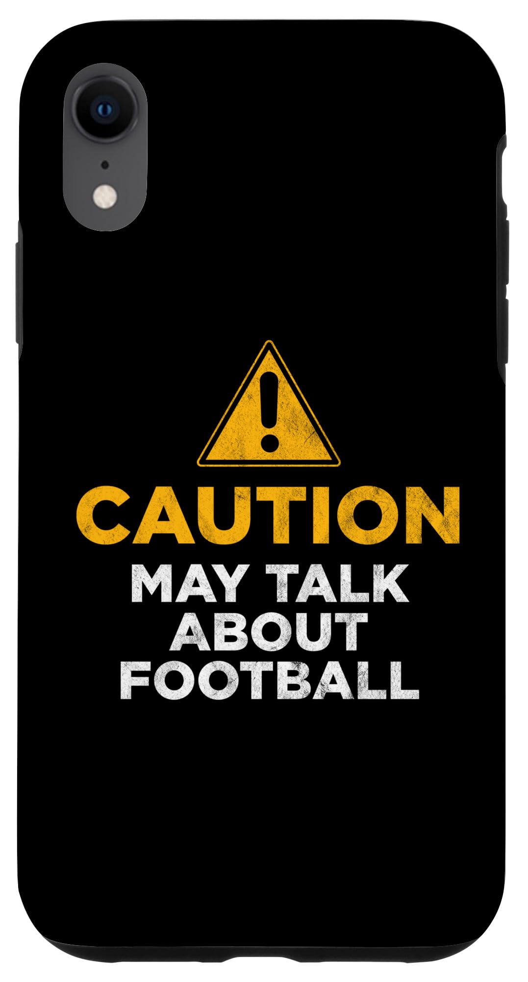 Caution May Talk About Football Case for iPhone XR