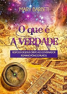 Livro O Que É A Verdade?: A Resposta De Jesus Cristo Ao Governador Romano Pôncio Pilatos