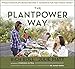 The Plantpower Way: Whole Food Plant-Based Recipes and Guidance for The Whole Family - Book by Rich Roll