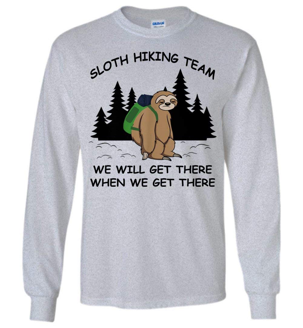 Sloth Hiking Team We Will Get There When We Get There Shirts