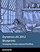 Dynamics AX 2012 Blueprints: Developing a Product Approval Workflow by 