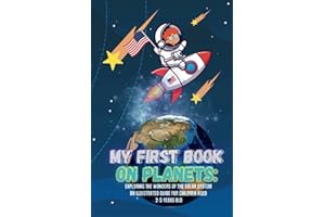 My first book of planets:: Discovering the wonders of the solar system Illustrated guide for children aged 2-5 years