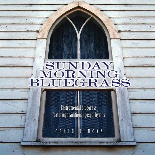 Carter Family - Sunday Morning Bluegrass Instrumental Bluegrass Featuring Traditional Gospel Hymns - Zortam Music
