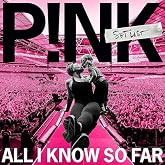Pink - All I Know So Far