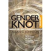 The Gender Knot: Unraveling Our Patriarchal Legacy 3rd Ed.