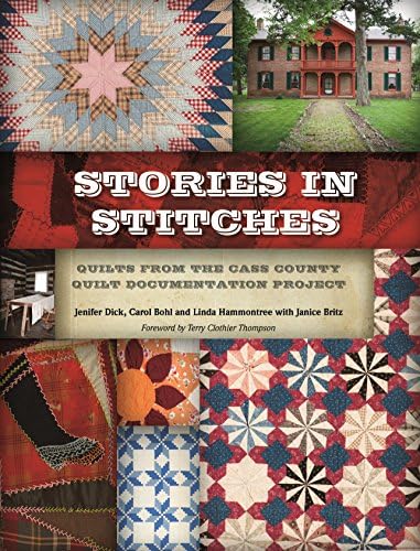 Stories in Stitches: Quilts from the Cass County Documentation Project