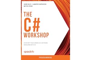 The C# Workshop: Kickstart your career as a software developer with C#