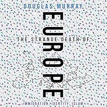 Immigration, Identity, Islam - Douglas Murray