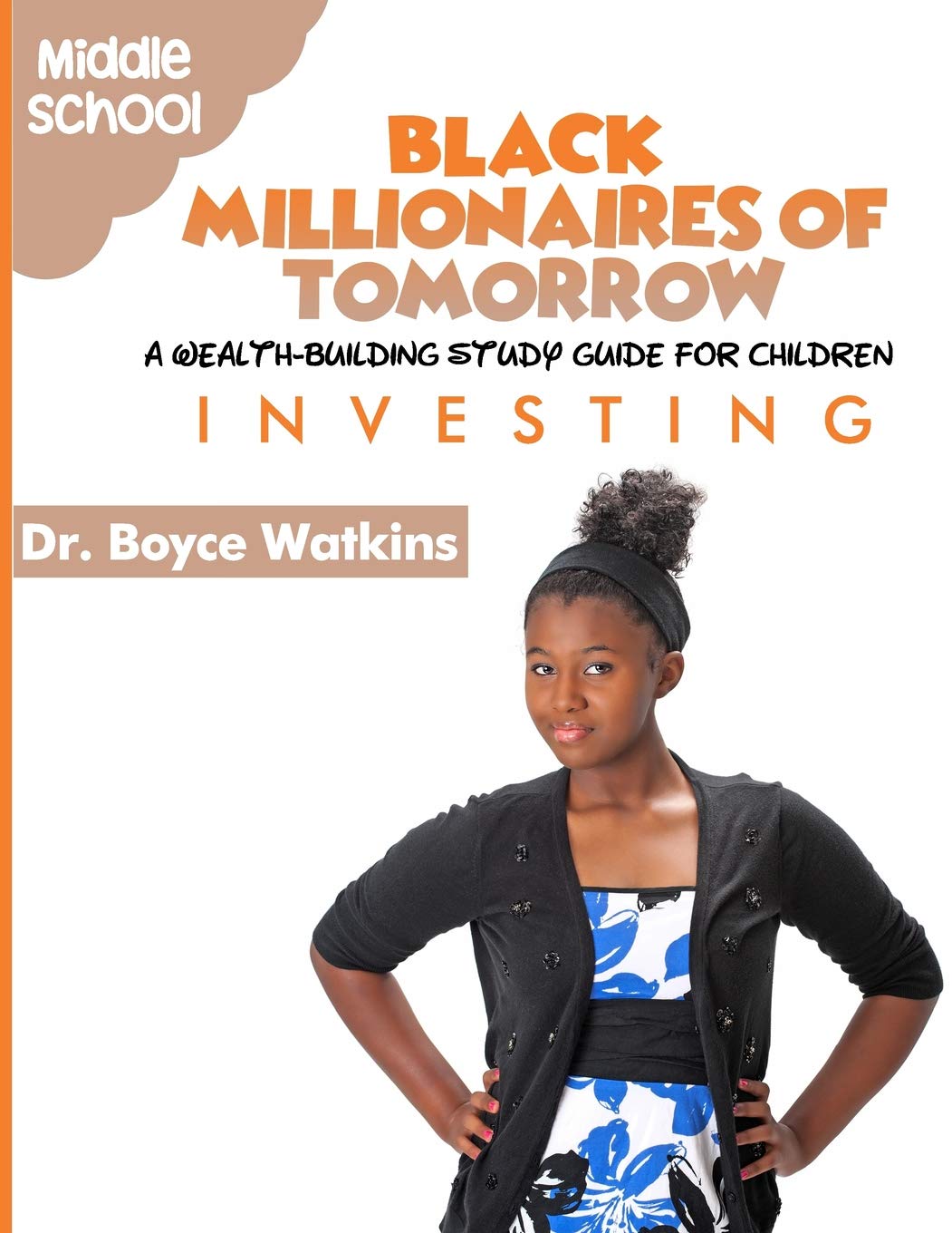 The Black Millionaires of Tomorrow: A Wealth-Building Study Guide for Children (Grades 6th – 8th): Investing The Black Millionaires of Tomorrow: A Wealth-Building Study Guide for Children (Grades 6th – 8th): Investing