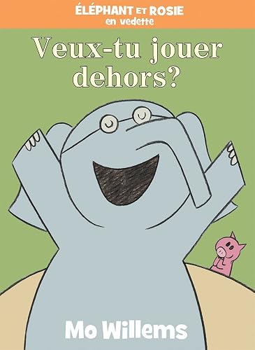 Download ?l?phant Et Rosie: Veux-Tu Jouer Dehors? PDF