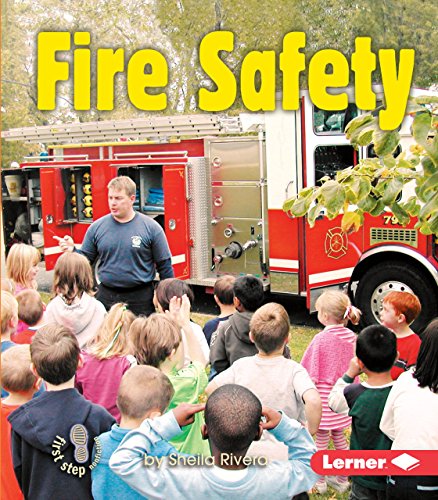 Fire Safety (First Step Nonfiction _ Safety) Fire Safety (First Step Nonfiction _ Safety)