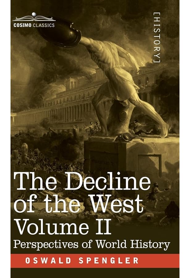 The Decline of the West, Volume I: Form and Actuality: Spengler