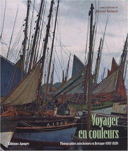 Download Voyager en couleurs : Photographies autochromes en Bretagne (1907-1929) PDF