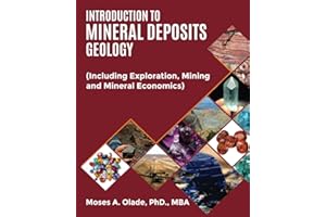 INTRODUCTION TO MINERAL DEPOSITS GEOLOGY: (Including Exploration, Mining and Mineral Economics)