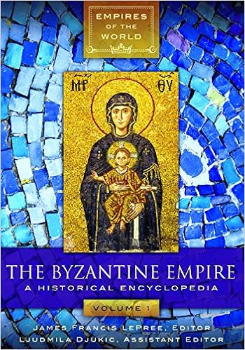 Amazon Com The Byzantine Empire 2 Volumes A Historical Encyclopedia Empires Of The World Lepree Ph D James Francis Djukic Ljudmila Books
