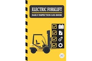 Electric Forklift Daily Inspection Log Book: 365 Pages Forklift Operator’s Daily Checklist Log Book