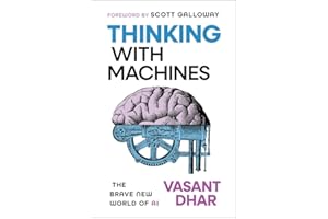 Thinking With Machines: The Brave New World of AI