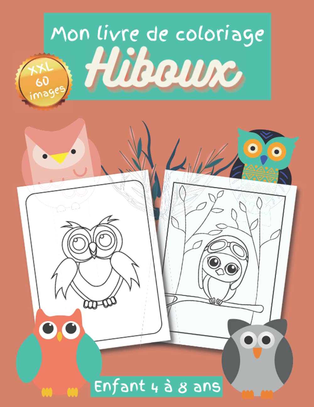 Mon Livre De Coloriage Hiboux Xxl 60 Images Enfants 4 A 8 Ans Livre De Jeux Oiseaux Chouette Et Hibou Cahier D Activite Pour Apprendre Et S Amuser Fille Et Garcon French Edition Creations Mon Livre De Coloriage Hiboux Xxl 60 Images Enfants 4 A 8 Ans Livre De Jeux Oiseaux Chouette Et Hibou Cahier D Activite Pour Apprendre Et S Amuser Fille Et Garcon French Edition Creations