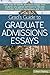 Grad's Guide to Graduate Admissions Essays: Examples from Real Students Who Got into Top Schools