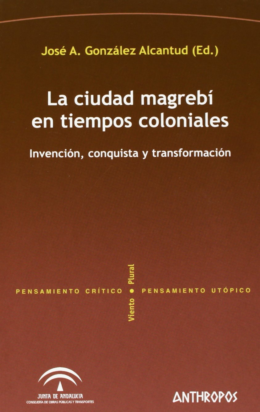 Portada de La Ciudad Magrebí En Tiempos Coloniales (PENSAMIENTO CRÍTICO, PENSAMIENTO UTÓPICO)