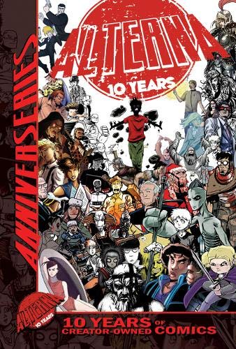 Alterna AnniverSERIES Anthology: 10 Years of Creator-Owned Comics by Michael S Bracco, Jeremy Massie, Jeff McComsey, Peter Simeti