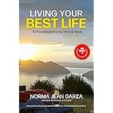 Living Your Best Life: 10 Foundations to Thrive Now