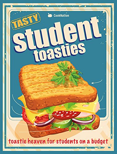 B.e.s.t Student Toasties: Toastie Heaven For Students On A Budget P.D.F