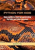 Python for Kids: Easy guide to start programming for kids and their parents! by 