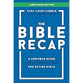 The Bible Recap: A One-Year Guide to Reading and Understanding the Entire Bible