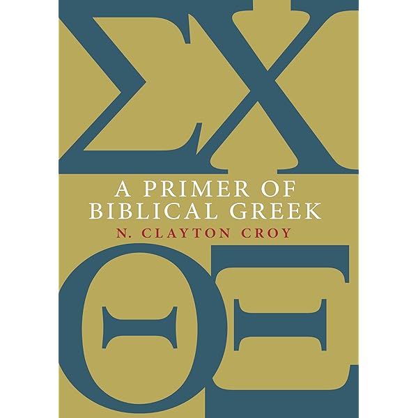 A Grammar of New Testament Greek (Eerdmans Language