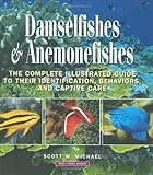 Damselfishes & Anemonefishes (Reef Fishes) by Scott W. Michael
