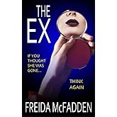 The Ex: An unputdownable psychological thriller with a heartstopping twist