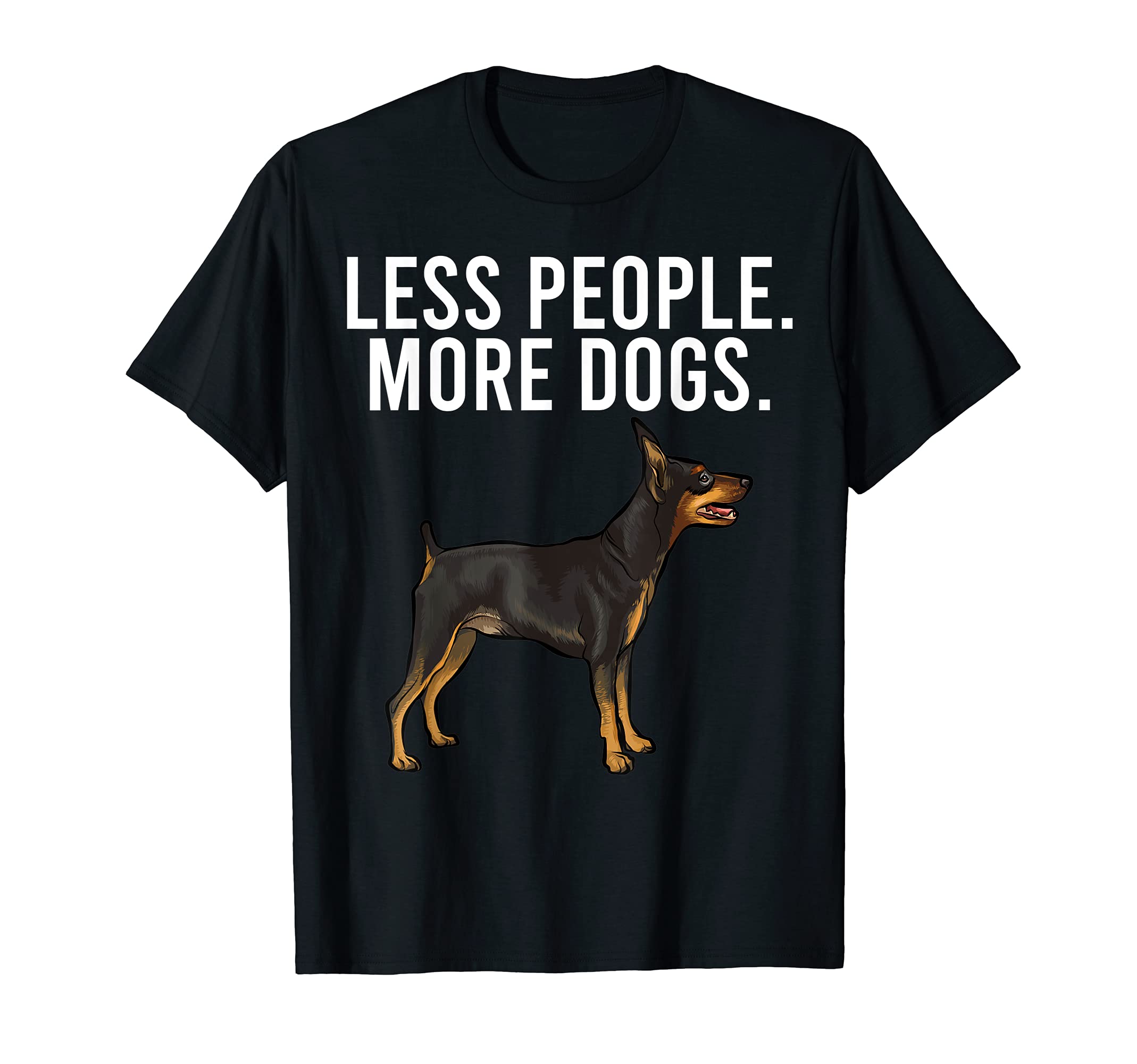 Less People More Dogs Miniature Pinscher Funny Introvert T-Shirt