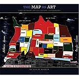 The Map as Art: Contemporary Artists Explore Cartography