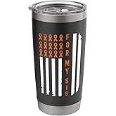 For My Sis Orange Ribbon Multiple Sclerosis Awareness MS Stainless Steel Insulated Tumbler