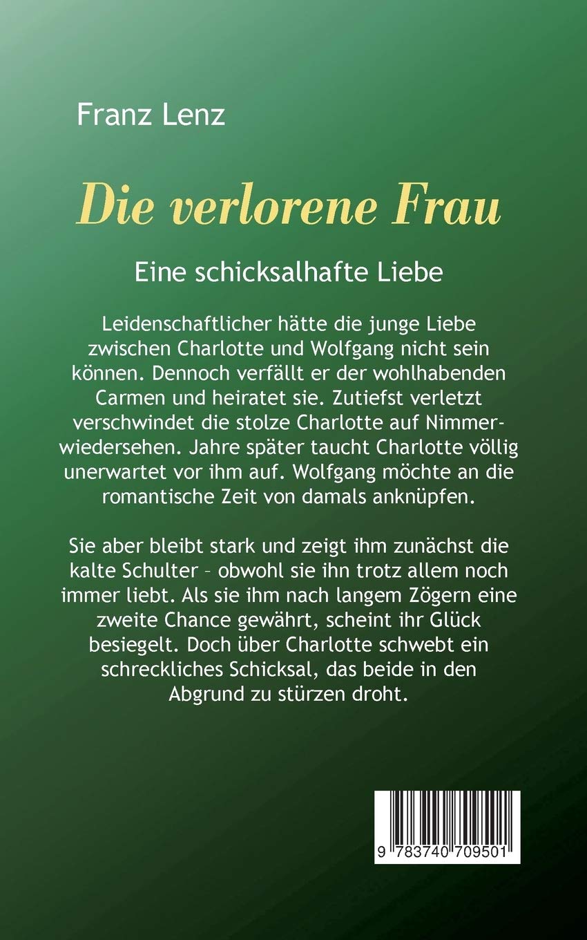 Die Verlorene Frau Eine Schicksalhafte Liebe German Edition Lenz Franz 9783740709501 Amazon Com Books