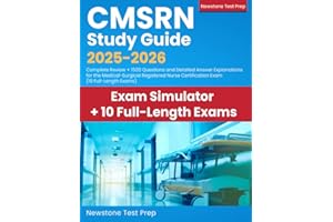 CMSRN Study Guide 2025-2026: Complete Review + 1500 Questions and Detailed Answer Explanations for the Medical-Surgical Registered Nurse Certification Exam (10 Full-Length Exams)