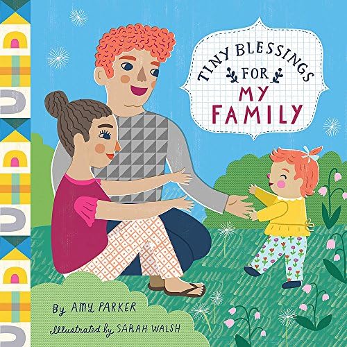 Tiny Blessings: For My Family Board book – April 4, 2017