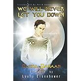 We Will Never Let You Down: Encounters with Val Thor and journeys beyond Earth