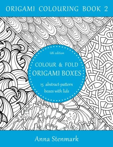 Colour & fold origami boxes - 15 abstract-pattern boxes with lids: UK edition: Volume 2 (Origami colouring book)