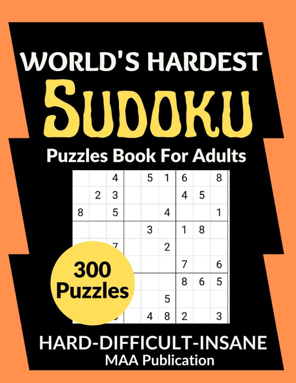 world s hardest sudoku puzzles book for adults 300 hard to very hard sudoku puzzles logic games and puzzles to improve your memory publication maa 9798549843035 amazon com books