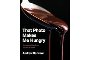 That Photo Makes Me Hungry: Photographing Food for Fun and Profit